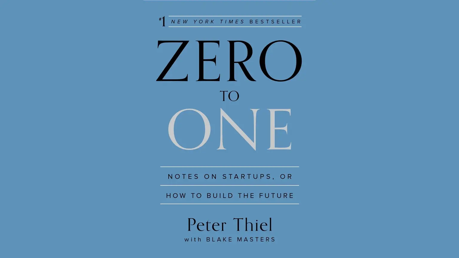 Zero to One by Peter Thiel